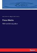 Prose Works: With an Introduction