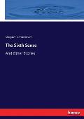 The Sixth Sense: And Other Stories