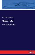 Queen Helen: And Other Poems