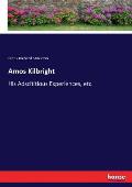 Amos Kilbright: His Adscititious Experiences, etc.