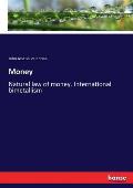 Money: Natural law of money. International bimetallism