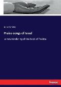 Praise-songs of Israel: a new rendering of the book of Psalms