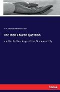 The Irish Church question: a letter to the clergy of the Diocese of Ely