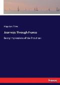 Journeys Through France: Being Impressions of the Provinces