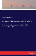 Six Days on the Hurricane Deck of a Mule: An Account of a Journey Made on Mule Back in Honduras, C.A. - 1891
