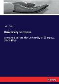 University sermons: preached before the University of Glasgow, 1873-1898