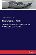 Shipwrecks of Faith: Three Sermons Preached before the University of Cambridge