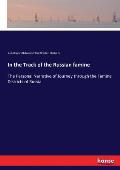 In the Track of the Russian famine: The Personal Narrative of Journey through the Famine Districts of Russia