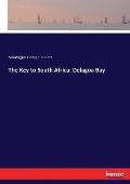 The Key to South Africa: Delagoa Bay