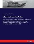 A Commentary on the Psalms: From primitive and mediaeval writers; and from the various office-books and hymns of the Roman, Mazarabic, Ambrosian,