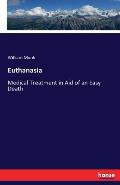 Euthanasia: Medical Treatment in Aid of an Easy Death