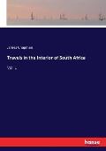 Travels in the Interior of South Africa: Vol. 1
