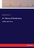 St. Thomas of Canterbury,: a Dramatic Poem