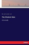 The Choleric Man: A Comedy