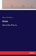 Orion: And other Poems