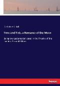 Time and Tide, a Romance of the Moon: Being two Lectures Delivered in the Theatre of the London. Second Edition