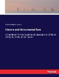 Historic and Monumental Rom: A Handbook for the Students of Classical and Christian Antiquity in the Italian Capital