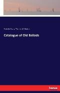 Catalogue of Old Ballads