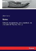 Notes: Critical, explanatory, and practical, on the book of Psalms. Vol. 2