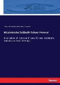 Westminster Sabbath-School Hymnal: A Collection of Hymns and Tunes for Use in Sabbaths Schools and Social Meetings
