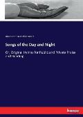 Songs of the Day and Night: Or, Original Hymns for Public and Private Praise and Reading