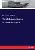 The Whole Book of Psalms: Collected Into English Metre