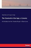 The Clandestine Marriage, a Comedy: As it is Acted at the Theatre-Royal in Drury-Lane