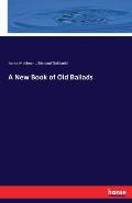 A New Book of Old Ballads