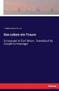 Das Leben ein Traum: Schauspiel in f?nf Akten. Translated by Joseph Schreyvogel