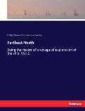 Farthest North: Being the record of a voyage of exploration of the ship. Vol. 1