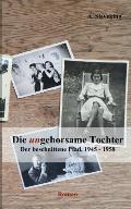 Die (un)gehorsame Tochter 3: Der beschnittene Pfad, 1945-1958