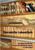 Ebersdorfer Lebensl?ufe: Aus dem Archiv der Herrnhuter Br?dergemeine in Ebersdorf