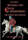 Die Saga von Erik Sigurdsson: Die W?lfe des Nordens