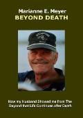 Beyond Death: How my Husband Showed me from The Beyond that Life Continues after Death