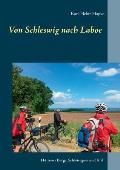 Von Schleswig nach Laboe: H?ttener Berge, Schleiregion und Kiel