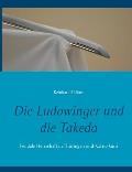 Die Ludowinger und die Takeda: Feudale Herrschaft in Th?ringen und Kai no kuni
