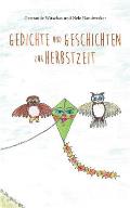 Gedichte und Geschichten zur Herbstzeit: Herbstbuch f?r Kinder ab vier Jahren mit Herbstgedichten und Tiergeschichten aus dem Sagawald