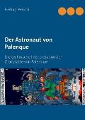 Der Astronaut von Palenque: Die technische Interpretation der Grabplatte von Palenque