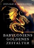 Babyloniens goldenes Zeitalter: Mythen aus Babylonien und Assyrien