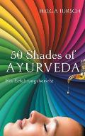 50 Shades of Ayurveda: Erfahrungsbericht