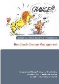 Handbook Change Management: Management of Change Processes in Organizations Influencing Factors and Parties Involved Concepts, Instruments and Met