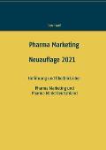Pharma Marketing: Einf?hrung und ?berblick ?ber Pharma Marketing und Pharma Markt Deutschland