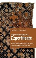 Organisationsethische Experimente: 125 Anregungen f?r F?hrung, Ausbildung & Beratung