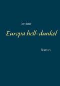 Europa hell-dunkel: Roman