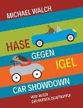 Hase gegen Igel - Car Showdown: Frei nach dem M?rchen Der Hase und der Igel der Gebr?der Grimm