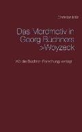 Das Mordmotiv in Georg B?chners >Woyzeck: Wo die B?chner-Forschung versagt