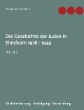 Die Geschichte der Juden in Elmshorn 1918 - 1945. Band 2: Diskriminierung - Verfolgung - Vernichtung