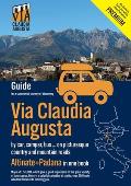 Via Claudia Augusta by car, camper, bus, ... Altinate +Padana Premium: Guide for a successful discovery trip (all pages except text pages and city