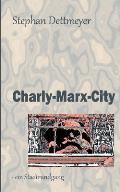 Charly-Marx-City: - ein Stadtrundgang / es f?hrt Sie: Herr Dr. Karl Marx