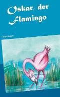 Oskar, der Flamingo: Oskar auf Weltreise